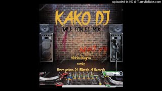 Perro Primo , DT Bilardo, Al Records - VIDRIOS NEGROS(REMIX) KakoDj