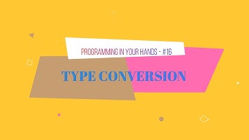 Type conversion | Programming in your hands- # 16