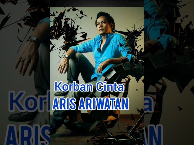 ARIS ARIWATAN~Korban Cinta. class=