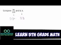 Learn 5th Grade Math - Compare 46/100 and 0.5 (Inequalities)