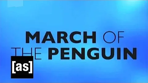 March of the Penguin | Robot Chicken | Adult Swim