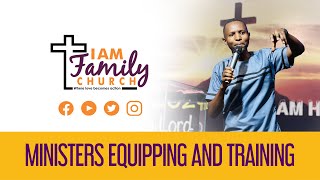 I AM FAMILY CHURCH | MINSTERS EQUIPPING AND TRAINING 3