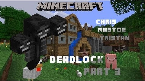 Minecraft: Deadlock - part 3