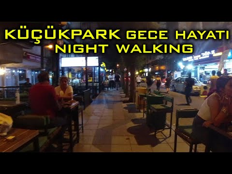 Bornova Küçükpark Gece Hayatı - Küçükpark Nightlife Walking Tour 2020