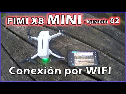 FIMI X8 MINI - Conexión móvil por WIFI -  Episodio 02  [En español]