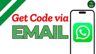 How to use email to receive verification code for WhatsApp ?