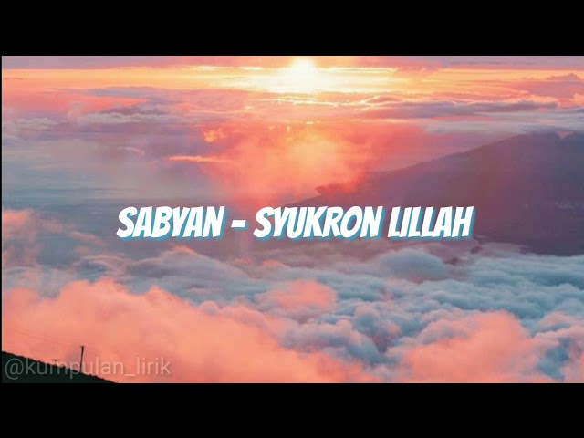 Sabyan- Syukron Lillah (Lirik) class=