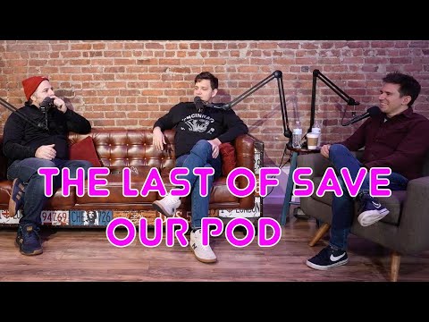 Friday Night Greg | The Last of Save Our Pod