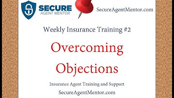 Weekly Insurance Training #2: Overcoming Challenges and Overcoming Objections