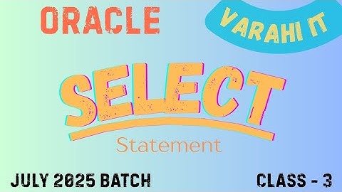 SELECT Statement | Oracle SQL DQL/DRL | Class 3