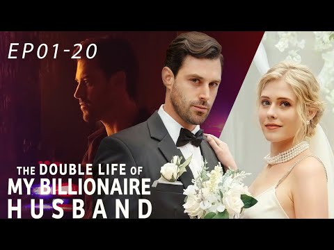 The Double Life Of My Billionaire Husband Ep1-Ep20 Reelshort Drama Love Romance Marriage