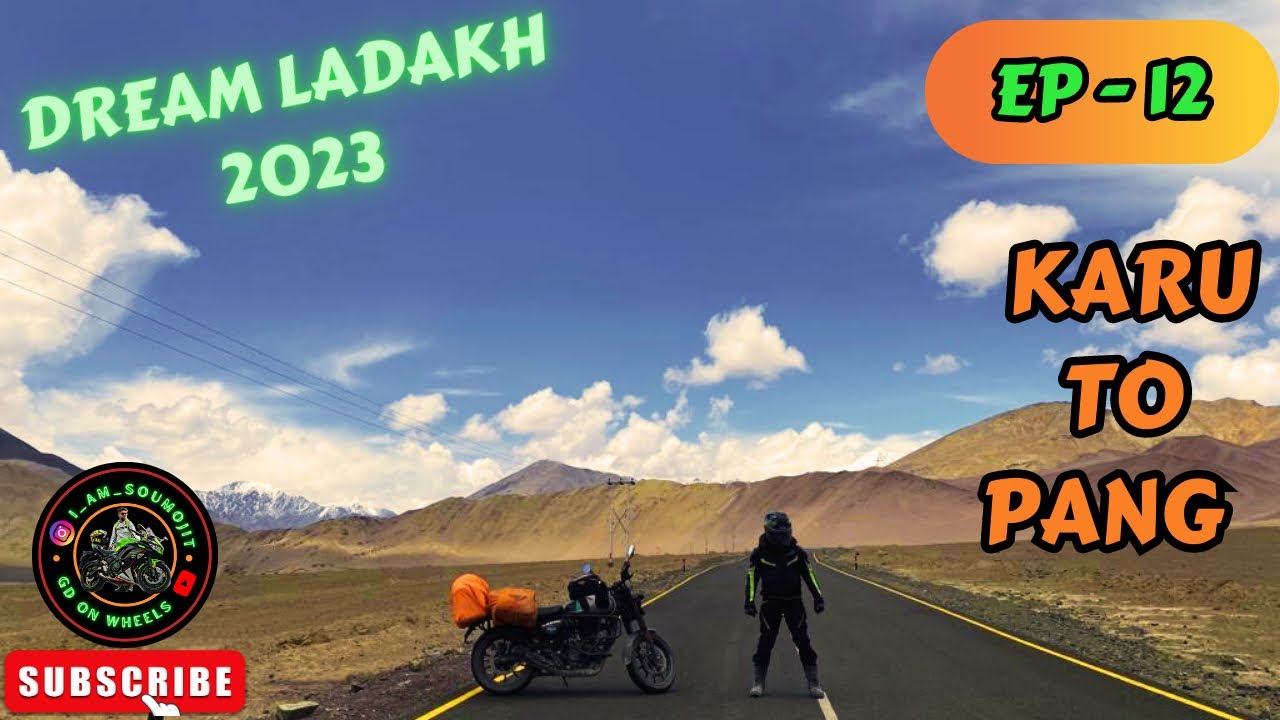 Kolkata to Ladakh 2023 DREAM LADAKH Episode12 KARU TO PANG Leh