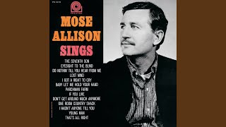 Video thumbnail of "Mose Allison - Do Nothin' Till You Hear From Me"