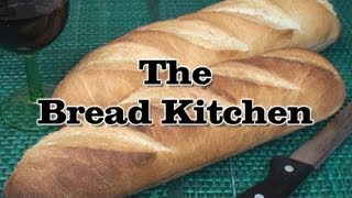 French Baguette Recipe in The Bread Kitchen
