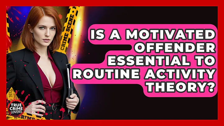 Is A Motivated Offender Essential To Routine Activity Theory? - True Crime Lovers