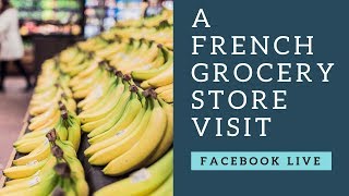 French grocery store tour at Intermarché LIVESTREAM