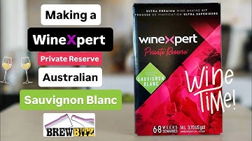 Making a WineXpert Private Reserve Australian Sauvignon Blanc Wine Kit
