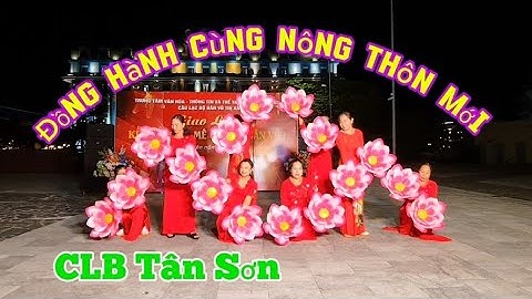 Đồng Hành Cùng Nông Thôn Mới / Biểu Diễn CLB Tân Sơn / Thị Xã Việt Yên Bắc Giang