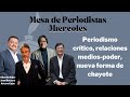 Becerra, Cano y Nájar analizan: periodismo crítico, relaciones medios-poder, nueva forma de chayote