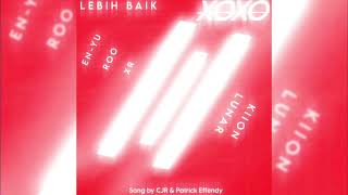 Download Lagu XOXO - Lebih Baik (Official Audio - Org. CJR) MP3