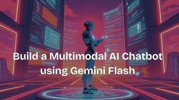 Build a Multimodal AI Chatbot using Gemini Flash