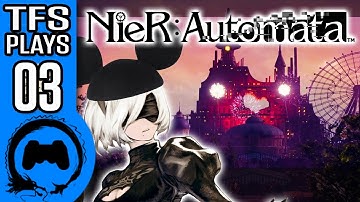 NIER: AUTOMATA | Part 3 | TFS Plays