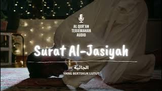 Surat 45 Al-Jasiyah Terjemahan Audio Bahasa Indonesia - Al Quran Terjemahan