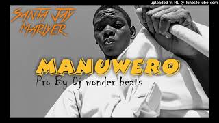 Santa Jay Mariyer  manuwero Pro By Dj Wonder Beats
