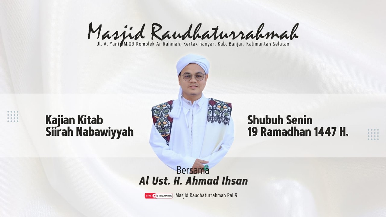 🔴Live Streaming 09.03.2026 { Kajian Ramadhan Siirah Nabawiyah } Ust. H. Ahmad Ihsan
