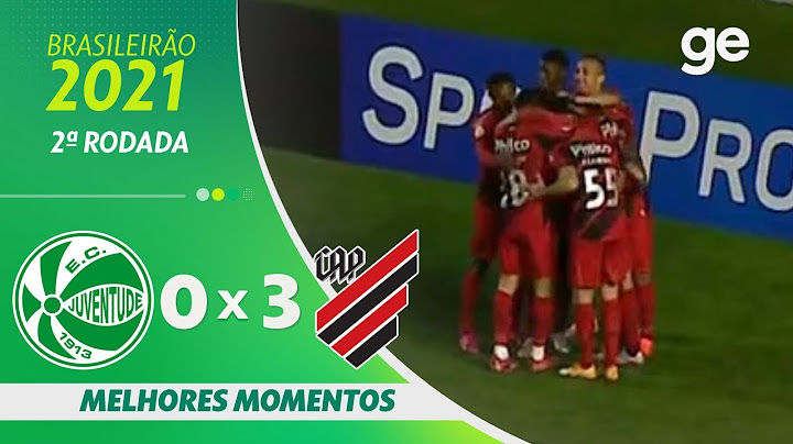 JUVENTUDE 0 X 3 ATHLETICO-PR | MELHORES MOMENTOS | 2ª RODADA BRASILEIRÃO 2021 | ge.globo