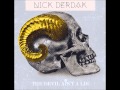 Nick Derdak - The Devil Ain't a Lie (Audio)