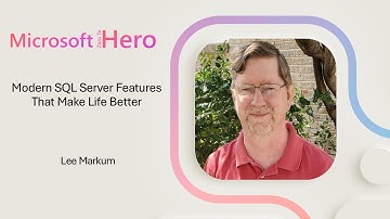 Lee Markum - Modern SQL Server Features That Make Life Better