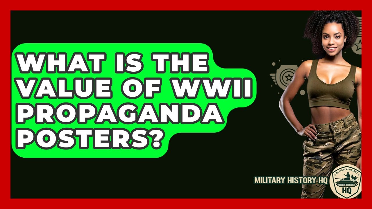 What Is The Value Of WWII Propaganda Posters? - Military History HQ
