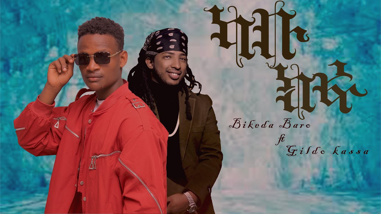 Bikeda Baro Ft Gildo Kassa - Kabu Kafa (Official Music Video)