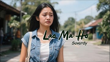 LAO MA HO - SUVARDY ( OFFICIAL MUSIC VIDEO )