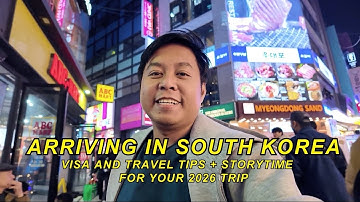Arriving in South Korea: Visa and Travel Tips + Storytime