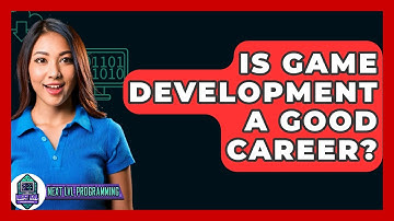 Is Game Development A Good Career? - Next LVL Programming