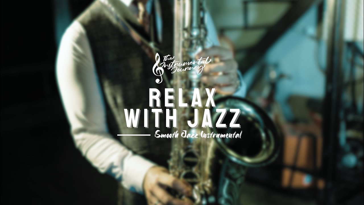 Smooth Jazz Vibes To Unwind After A Long Day YouTube Smooth jazz vibes to unwind after a long day youtube