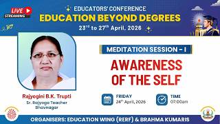 Awareness of the Self : Education for Life | 24th April, 2026 | 7:00 am