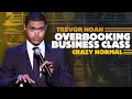 Overbooking business class  trevor noah  crazy normal