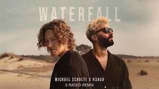 Michael Schulte,R3HAB - Waterfall (E-RASED HARDSTYLE REMIX)