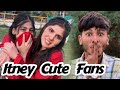Yar itney cute fans  fans moments