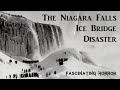 The Niagara Falls Ice Bridge Disaster | Fascinating Horror