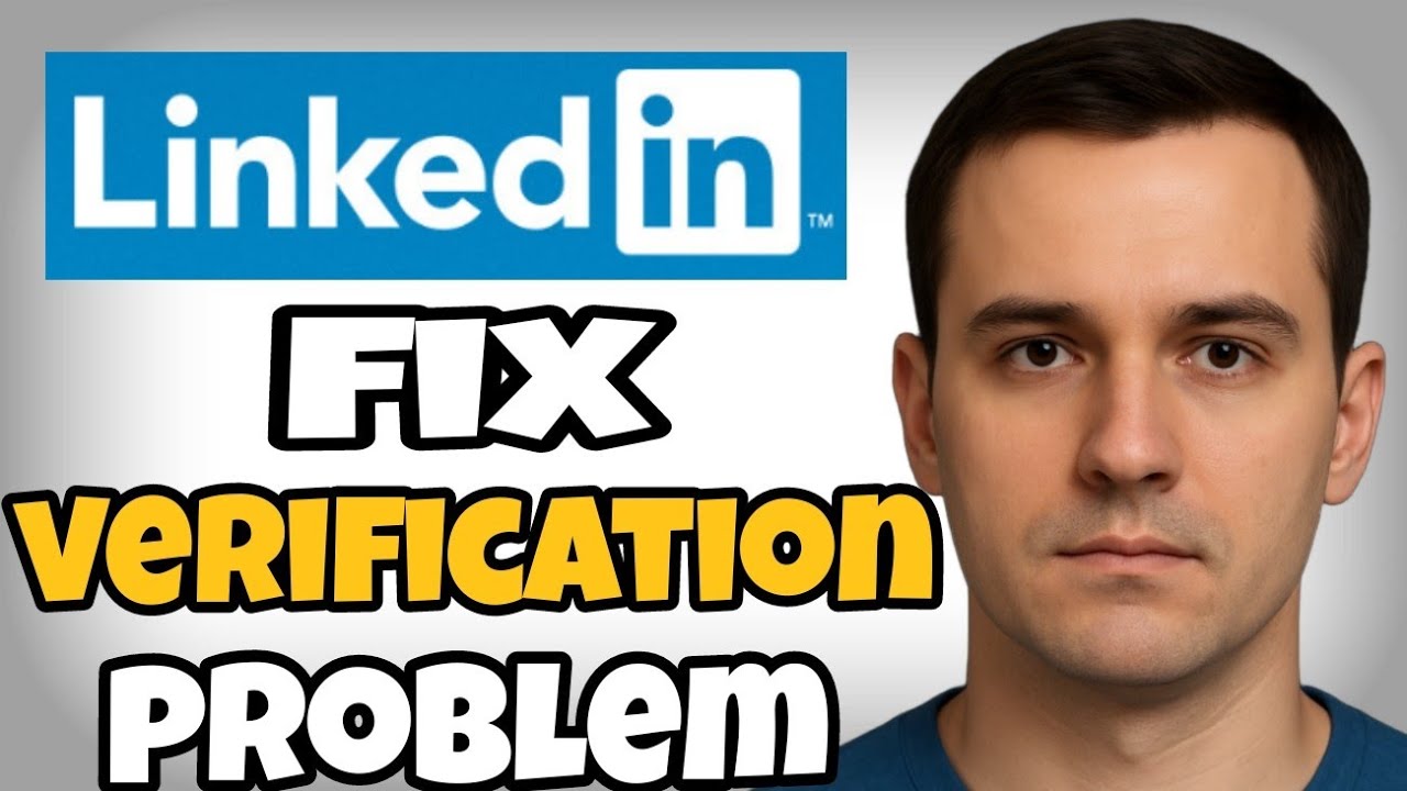 How to Fix the LinkedIn Verification Problem | Step-by-Step Solution ...