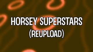 Horsey Superstars - MusicBizMarty (Reupload)