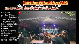 Download Lagu Full Album Pilihan Terbaru 2024 ## Live Perdana Mp3 D'Raja Colaboration MP3
