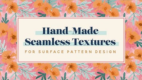 Easy Hand Made Seamless Textures for Surface Pattern Design