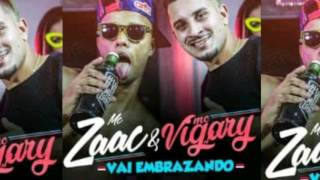 MC Zaac part. MC Vigary - Vai Embrazando (KondZilla)