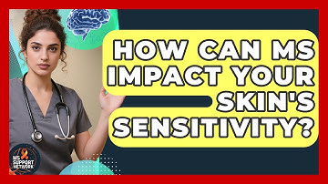 How Can MS Impact Your Skin