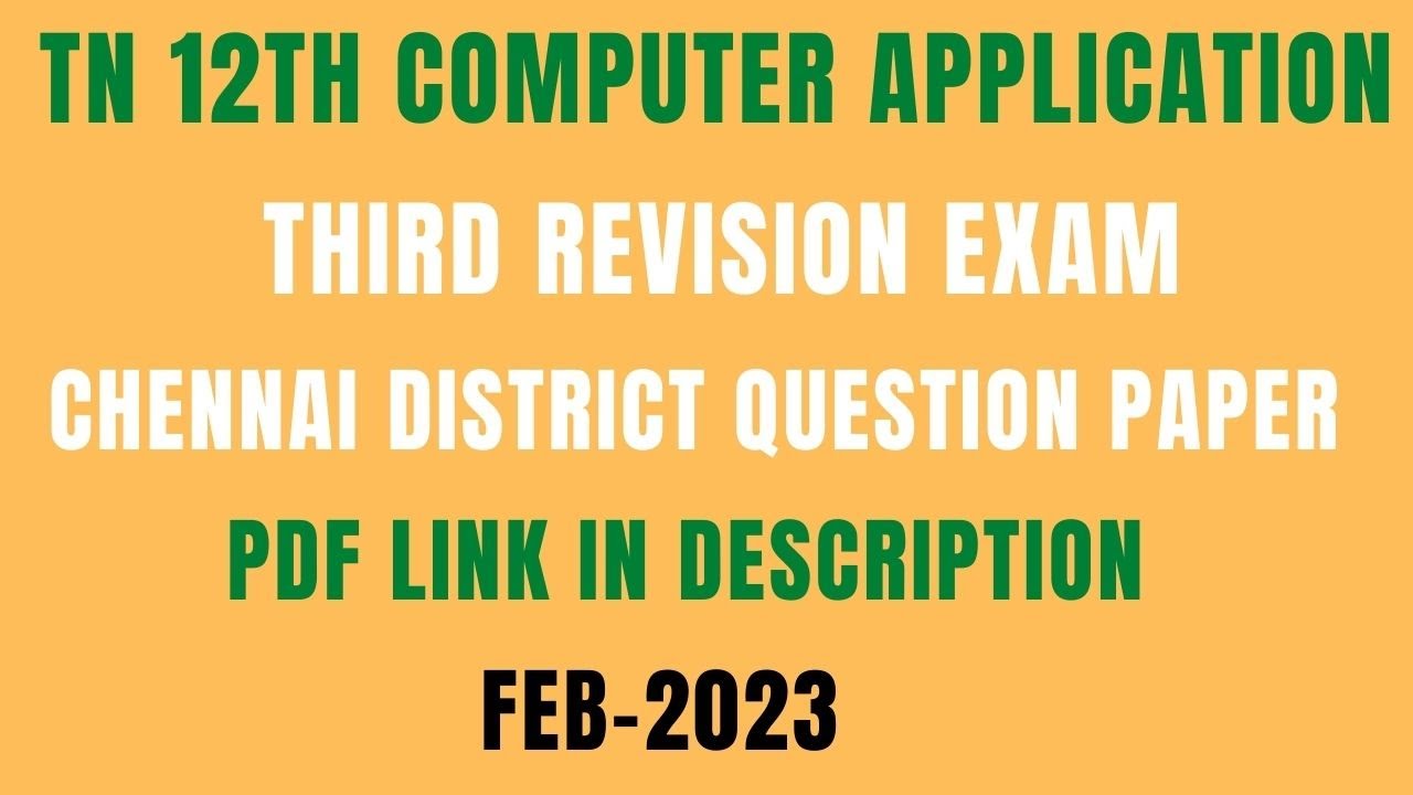 12th | COMPUTER APPLICATION | THIRD REVISION | ORIGINAL QP 2023 CHENNAI ...